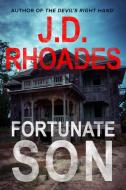 Fortunate Son di J. D. Rhoades edito da POLIS BOOKS