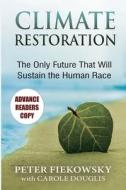 Climate Restoration di Fiekowsky Peter Fiekowsky edito da Rivertowns Books