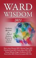 Ward Wisdom 2021: Psychiatry Questions for Medical Students, Written by Medical Students di Medical Students edito da OUTSKIRTS PR