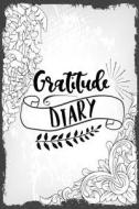 Gratitude Diary: Daily Gratitude Journal with Prompts 108 Days of Choosing Gratitude di Dartan Creations edito da Createspace Independent Publishing Platform