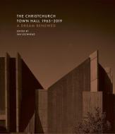 The Christchurch Town Hall 1965-2019: A Dream Renewed di Ian James Lochhead edito da CANTERBURY UNIV PR