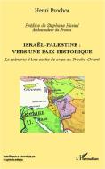 Israël - Palestine : vers une paix historique di Henri Prochor edito da Editions L'Harmattan
