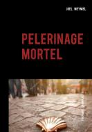 pèlerinage mortel di Joël Meyniel edito da Books on Demand