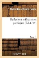 Reflexions militaires et politiques. Tome 11 di Puerto-A N O edito da Hachette Livre - BNF