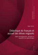 Didactique du français et accueil des élèves migrants di Marc Surian edito da Lang, Peter