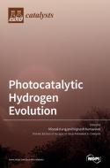 Photocatalytic Hydrogen Evolution edito da MDPI AG