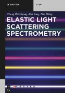 Huang, C: Elastic Light Scattering Spectrometry di Cheng Zhi Huang, Jian Ling, Jian Wang edito da Gruyter, Walter de GmbH