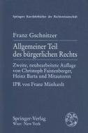Allgemeiner Teil Des Burgerlichen Rechts di Franz Gschnitzer, Sabine Engel, Christian Markl edito da Springer