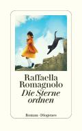 Die Sterne ordnen di Raffaella Romagnolo edito da Diogenes Verlag AG