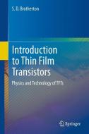 Introduction to Thin Film Transistors di S. D. Brotherton edito da Springer International Publishing