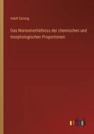 Das Normalverhältniss der chemischen und morphologischen Proportionen di Adolf Zeising edito da Outlook Verlag