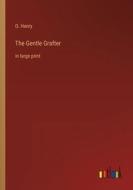 The Gentle Grafter di O. Henry edito da Outlook Verlag