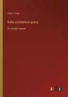 Della architettura gotica di Carlo Troya edito da Outlook Verlag