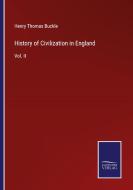 History of Civilization in England di Henry Thomas Buckle edito da Salzwasser-Verlag