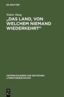 "Das Land, von welchem niemand wiederkehrt" di Walter Haug edito da De Gruyter