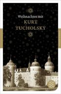 Weihnachten mit Kurt Tucholsky di Kurt Tucholsky edito da FISCHER Taschenbuch