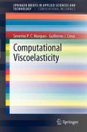 Computational Viscoelasticity di Guillermo J. Creus, Severino P. C. Marques edito da Springer Berlin Heidelberg