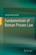 Fundamentals of Roman Private Law di George Mousourakis edito da Springer-Verlag GmbH
