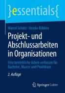 Projekt- und Abschlussarbeiten in Organisationen di Marcel Schütz, Heinke Röbken edito da Springer-Verlag GmbH