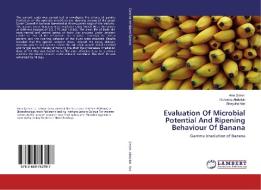 Evaluation Of Microbial Potential And Ripening Behaviour Of Banana di Hina Qaiser, Roheena Abdullah, Shagufta Naz edito da LAP Lambert Academic Publishing