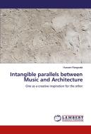 Intangible parallels between Music and Architecture di Hussain Rangwala edito da LAP Lambert Academic Publishing