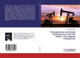Transparency and Good Governance in the Oil Sector: The Nigeria Perspective di Azeez Abdulkareem edito da LAP Lambert Academic Publishing