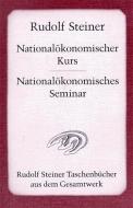 Nationalökonomischer Kurs und Nationalökonomisches Seminar di Rudolf Steiner edito da Steiner Verlag, Dornach