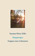 Begegnungen di Susanna Maria Zeller edito da Books on Demand