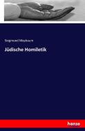 Jüdische Homiletik di Siegmund Maybaum edito da hansebooks