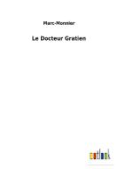 Le Docteur Gratien di Marc-Monnier edito da Outlook Verlag
