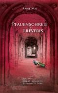 Pfauenschreie in Treveris di Anne Mai edito da Books on Demand