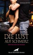 Die Lust auf Schmerz   Erotischer SM-Roman di Svenja Mund edito da Blue Panther Books