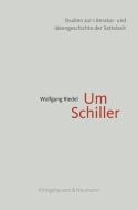Um Schiller di Wolfgang Riedel edito da Königshausen & Neumann
