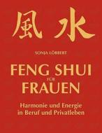 Feng Shui für Frauen di Sonja Löbbert edito da Books on Demand