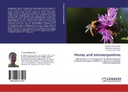 Honey and microorganisms di Vladimíra Knazovická, Miroslava Kacániová, Martina Miluchová edito da LAP Lambert Academic Publishing