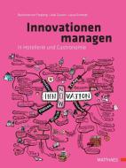 Innovationen managen in Hotellerie und Gastronomie di Burkhard von Freyberg, Axel Gruner, Laura Schmidt edito da Matthaes Verlag