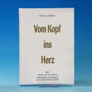 Vom Kopf ins Herz di Franz X. Bühler edito da Menani GmbH