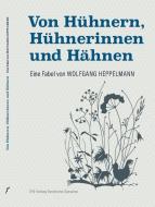 Von Hühnern, Hühnerinnen und Hähnen di Wolfgang Heppelmann edito da IFB Verlag