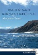 Eine Reise nach Robinson-Crusoe-Insel di Alexander Ermel edito da Europäischer Hochschulverlag
