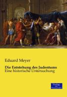 Die Entstehung des Judentums di Eduard Meyer edito da Verlag der Wissenschaften