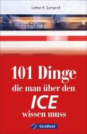 101 Dinge, die man über den ICE wissen muss di Claudia Franke, Michael Dörflinger edito da GeraMond Verlag