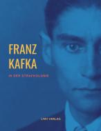 In der Strafkolonie di Franz Kafka edito da LIWI Literatur- und Wissenschaftsverlag