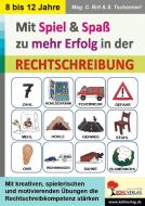 Mit Spiel & Spaß zu mehr Erfolg in der Rechtschreibung di Claudia Erlt, Sophie Tschannerl edito da Kohl Verlag