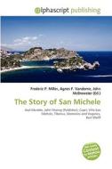 The Story Of San Michele edito da Alphascript Publishing