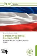 Serbian Presidential Election, 2008 edito da Duc