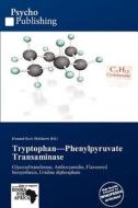 Tryptophan-Phenylpyruvate Transaminase edito da Psychopublishing