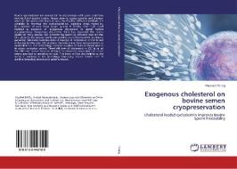 Exogenous cholesterol on bovine semen cryopreservation di Perumal Ponraj edito da LAP Lambert Academic Publishing