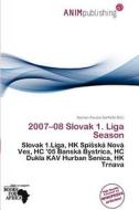 2007-08 Slovak 1. Liga Season edito da Anim Publishing