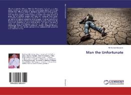 Man the Unfortunate di Hit Kishore Goswami edito da LAP Lambert Academic Publishing
