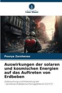 Auswirkungen der solaren und kosmischen Energien auf das Auftreten von Erdbeben di Pourya Zarshenas edito da Verlag Unser Wissen